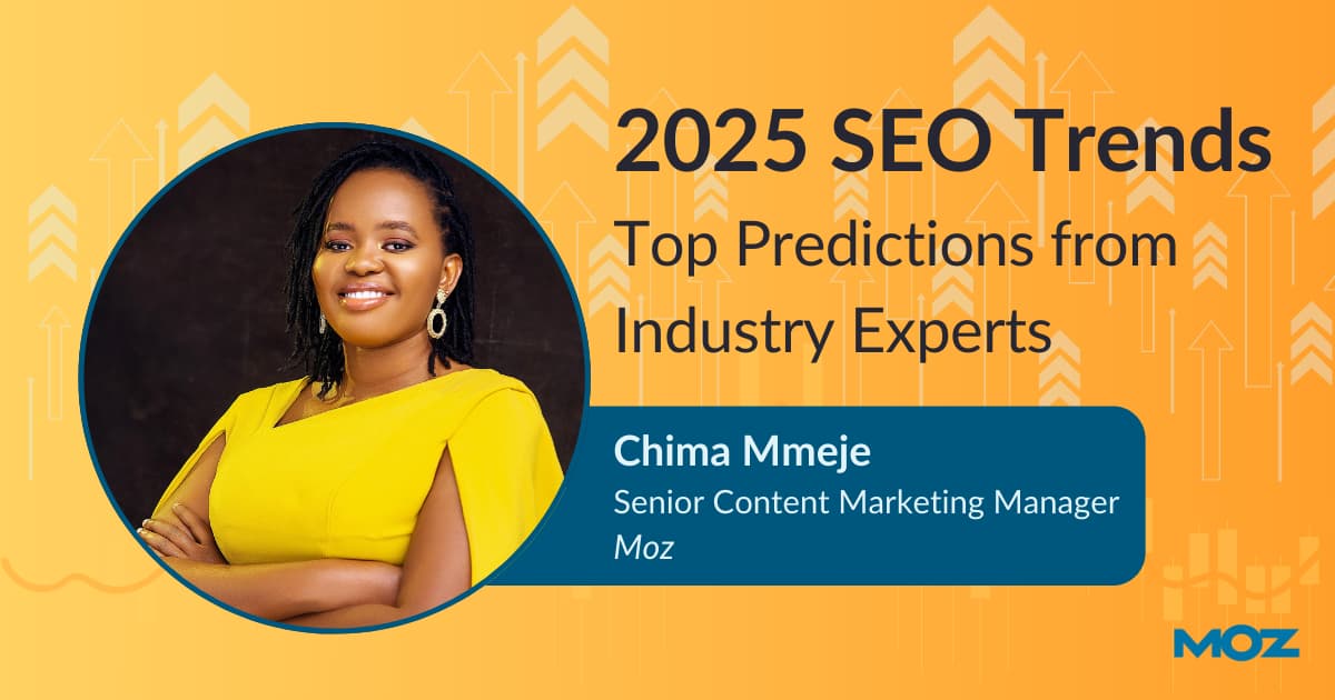 Chima Mmeje SEO trend is on social search will win in 2025