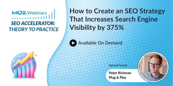SEO Accelerator: How to Create an SEO Strategy That Increases Search Engine Visibility by 375%