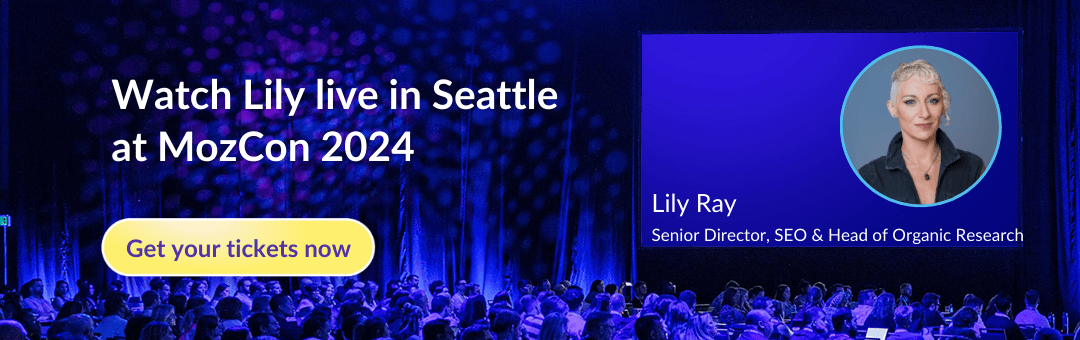 Watch Lily live at MozCon in Seattle