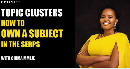 Promotional banner featuring Chima Mmeje, with the title 'Topic Clusters: How to Own a Subject in the SERPs Viewers of this file can see comments and suggestions