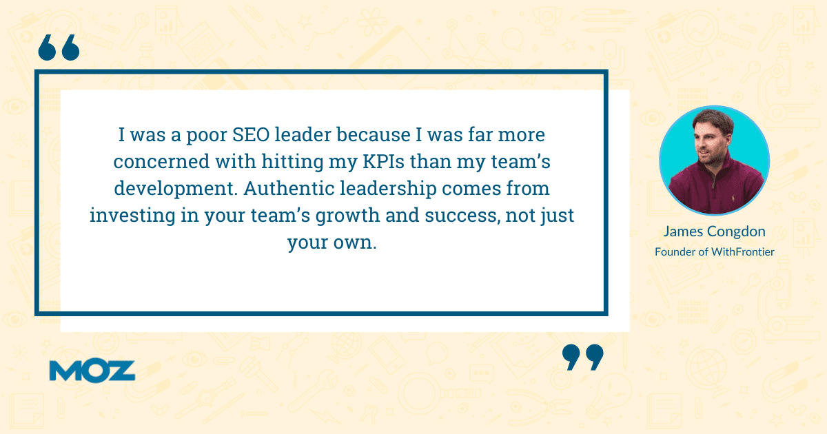 Quote from James Congdon on being a poor SEO leader